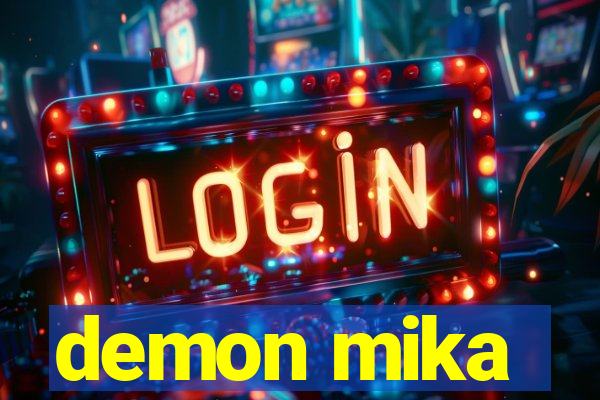 demon mika